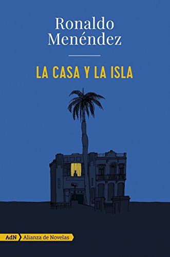 La casa y la isla von Alianza Editorial